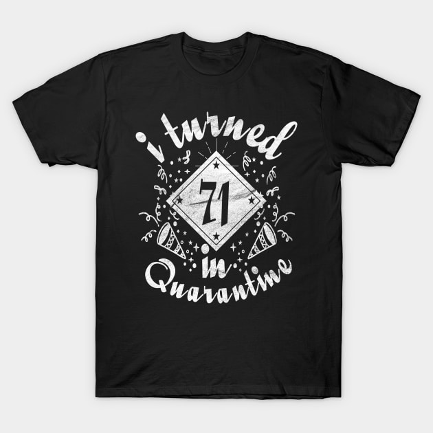 i turned 71st In quarantine retro T-Shirt by tee4ever
